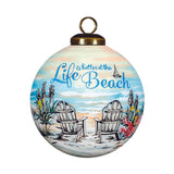 Life is Better at the Beach Glass Ornament