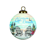 Life Is Better at the Beach Hand-Painted Glass Ornament